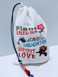 Handmade Embroidered Drawstring Gift Bags - "Plant Smiles, Grow Laughter, Harvest Love"